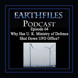 Episode 64 Why Has U. K. Ministry of Defence Shut Down UFO Office?